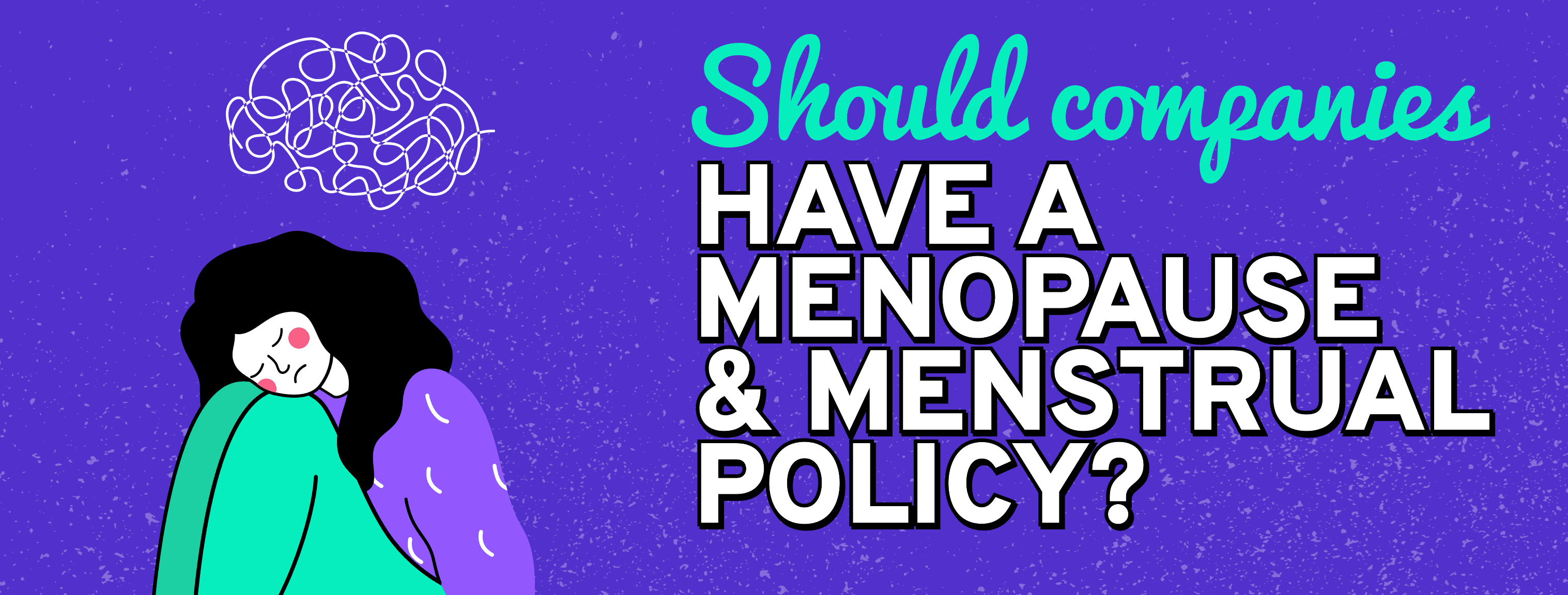 Periods And The Menopause At Work Flexa Careers