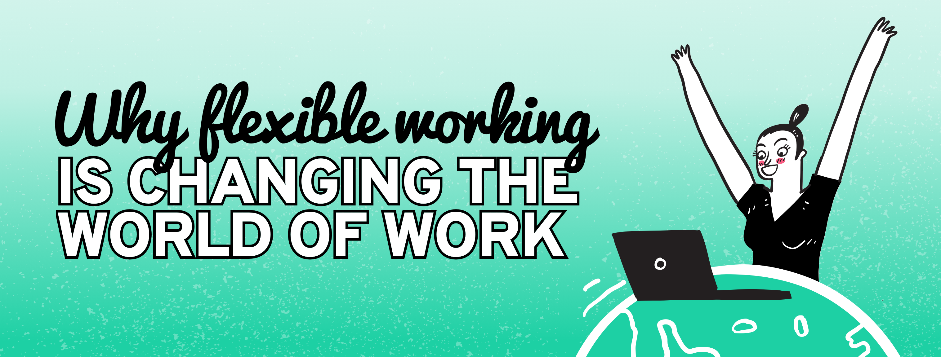 why-flexible-working-is-changing-the-world-of-work